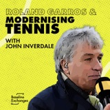 Roland Garros & Modernising Tennis /w John Inverdale