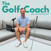 The Golf Coach with Toby McGeachie - Toby McGeachie
