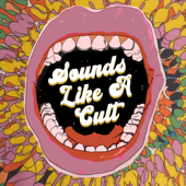 Sounds Like A Cult - Amanda Montell & Isa Medina