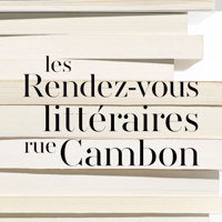 Les Rendez-vous littéraires rue Cambon podcast