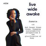 #034 Samata: on Red Carpet Green Dress, changing sustainability perspectives & the glorification of busy