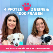 4 Pfoten, 2 Beine & 1000 Fragen - mit Madita van Hülsen und Kate Kitchenham - Madita van Hülsen und Kate Kitchenham