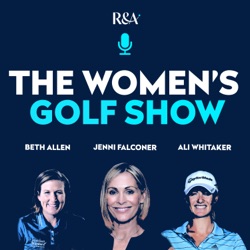 How to design a golf course, and AIG Women’s Open review!