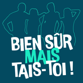 Bien sûr mais tais-toi ! - BSMTT Podcast