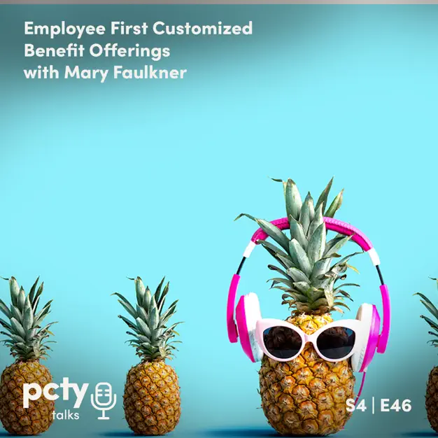 Employee First Customized Benefit Offerings with Mary Faulkner PCTY Talks: HR, People and Culture