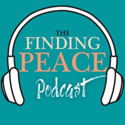 The Finding Peace Podcast