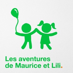Podcasts pour enfants : Les aventures de Maurice et Lili / histoire du soir / Podcast enfant