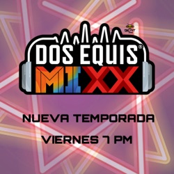 Dos Equis MIXX: Nueva Temporada