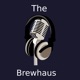Brewhaus Podcast, The Technology, Programming, and Entrepreneurship Podcast