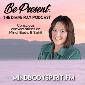 Be Present: The Diane Ray Show