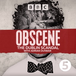 Welcome to Obscene: The Dublin Scandal