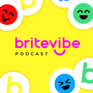 BriteVibe Podcast: Live Brite, Live Bold, and Share BriteVibes podcast