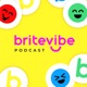 BriteVibe Podcast: Live Brite, Live Bold, and Share BriteVibes