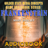 GSMC Audiobook Series: Frankenstein by Mary Shelley - GSMC Podcast Network