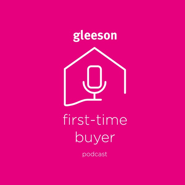 The Gleeson First-Time Buyer Podcast