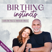 Birthing Instincts - Dr. Stuart Fischbein + Midwife Blyss Young | Soulfire Productions