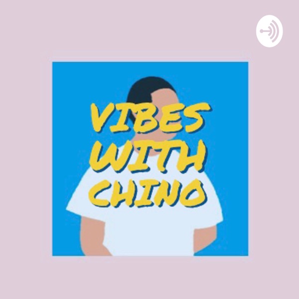 Vibes with chino Artwork