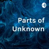 Parts of Unknown artwork