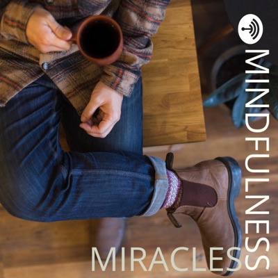 Mindfulness Miracles Mindfulness Miracles