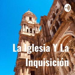 La iglesia y la inquisición