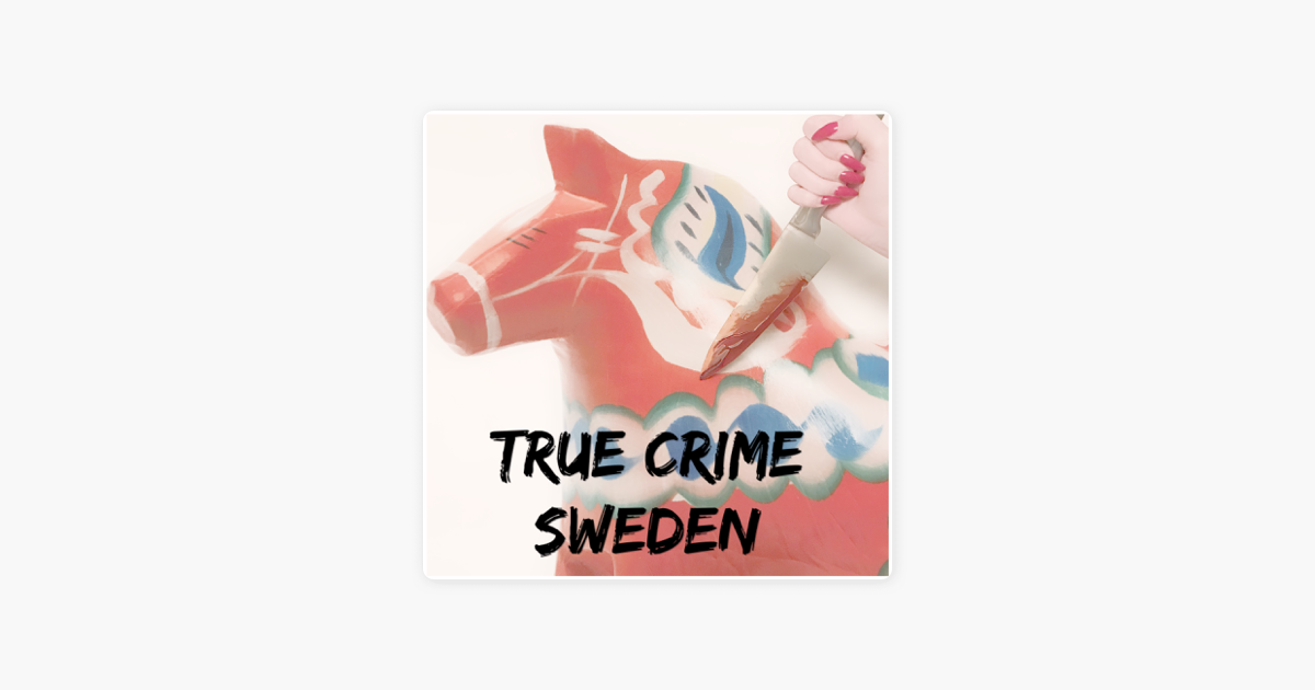 ‎true Crime Sweden On Apple Podcasts