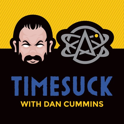 Timesuck with Dan Cummins Timesuck with Dan Cummins