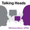 Talking Heads - a Willis Towers Watson podcast series artwork