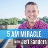 The 5 AM Miracle with Jeff Sanders