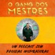 O GANG DOS MESTRES