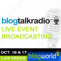 BlogTalkRadio at Blogworld podcast
