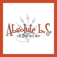 Absolute BS with Brad and Steve podcast
