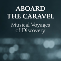 Aboard The Caravel (for landlubbers) podcast