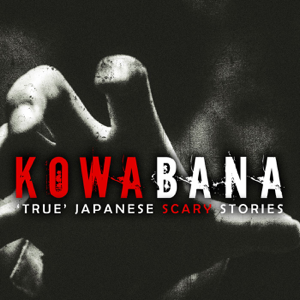 Kowabana: 'True' Japanese scary stories from around the internet podcast
