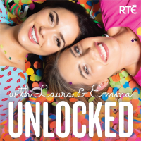 Unlocked with Laura and Emma - RTÉ podcast