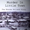 Murder In Little Town - the Rhonda Holland Story artwork