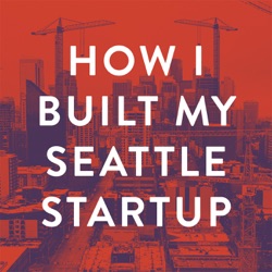 How I Built My Seattle Startup