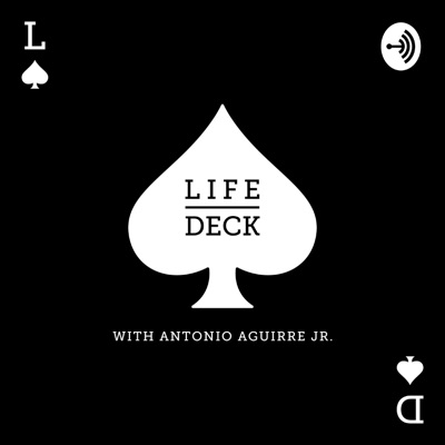 Life Deck with Antonio Aguirre Jr. Life Deck with Antonio Aguirre Jr.