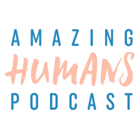Amazing Humans Podcast podcast
