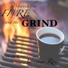 Between the Fire and the Grind artwork