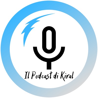 Il Podcast di Kiral Il Podcast di Kiral