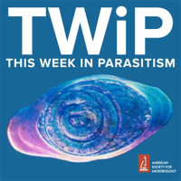 This Week in Parasitism podcast