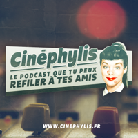 Cinephylis podcast