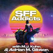 SFF Addicts - Adrian M. Gibson & M.J. Kuhn