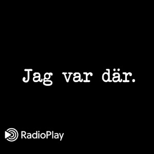 Jag var där