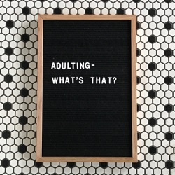 Adulting - What's That?