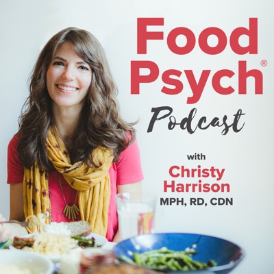 Food Psych Podcast with Christy Harrison Food Psych Podcast with Christy Harrison