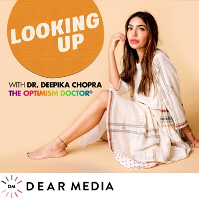 Looking Up with Dr. Deepika Chopra Looking Up with Dr. Deepika Chopra