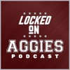 Locked On Aggies - Daily Podcast On Texas A&M Aggie Athletics artwork