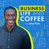 Business, Life, & Coffee | Personal Development and Success Tips for Entrepreneurs artwork