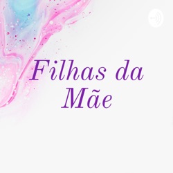 Filhas da Mãe